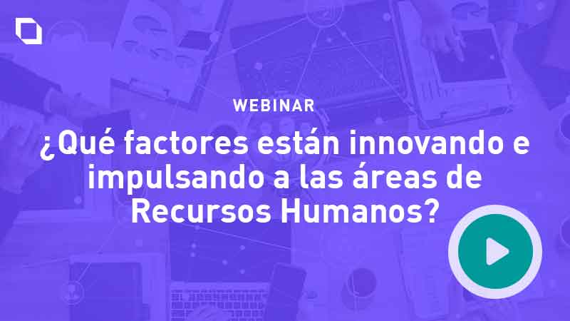 Webinar ¿Qué factores que están impulsando e innovando a Recursos Humanos en 2023?